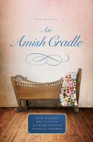 Title: An Amish Cradle: In His Father's Arms, A Son for Always, A Heart Full of Love, An Unexpected Blessing, Author: Beth Wiseman