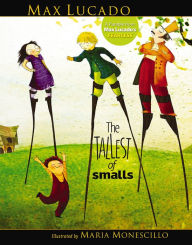 Title: The Tallest of Smalls, Author: Max Lucado
