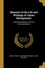 Memoirs of the Life and Writings of James Montgomery: Including Selection From his Correspondence,