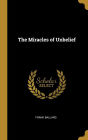 The Miracles of Unbelief