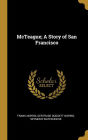 McTeague; A Story of San Francisco