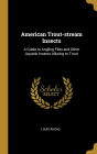 American Trout-stream Insects: A Guide to Angling Flies and Other Aquatic Insects Alluring to Trout