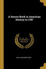 A Source Book in American History to 1787