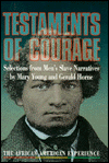 Testaments of Courage; Selections from Men's Slave Narratives