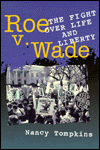 Roe vs. Wade: The Fight over Life and Liberty