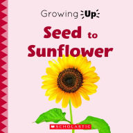 Title: Seed to Sunflower (Growing Up), Author: Lisa M. Herrington