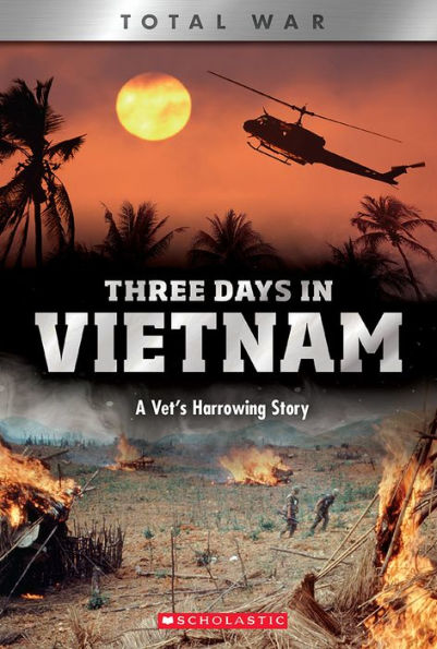 Three Days in Vietnam (XBooks: Total War): A Vet's Harrowing Story