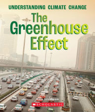 Title: The Greenhouse Effect (A True Book: Understanding Climate Change), Author: Mara Grunbaum