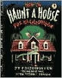 How to Haunt a House for Halloween