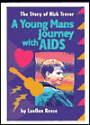 A Young Man's Journey with AIDS: The Story of Nick Trevor