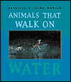 Animals That Walk on Water