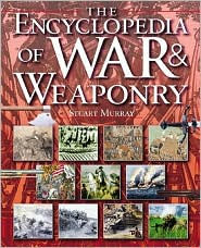 The Encyclopedia of War and Weaponry