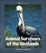 Animal Survivors of the Wetlands