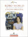 Robo World: The Story of Robot Designer Cynthia Breazeal
