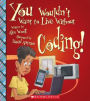 You Wouldn't Want to Live Without Coding!