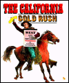 The California Gold Rush: West with the Forty-Niners