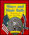 Mines and Minie Balls: Weapons of the Civil War