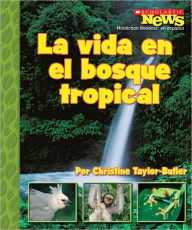 La vida en el bosque tropical: A Home in the Rain Forest