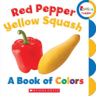 Title: Red Pepper, Yellow Squash: A Book of Colors (Rookie Toddler), Author: Scholastic