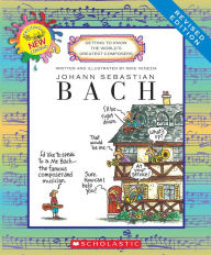 Title: Johann Sebastian Bach (Revised Edition) (Getting to Know the World's Greatest Composers), Author: Mike Venezia