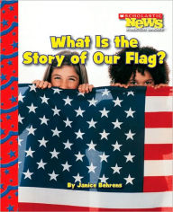 What Is the Story of Our Flag?