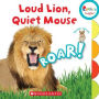 Loud Lion, Quiet Mouse (Rookie Toddler)