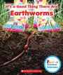 It's a Good Thing There Are Earthworms