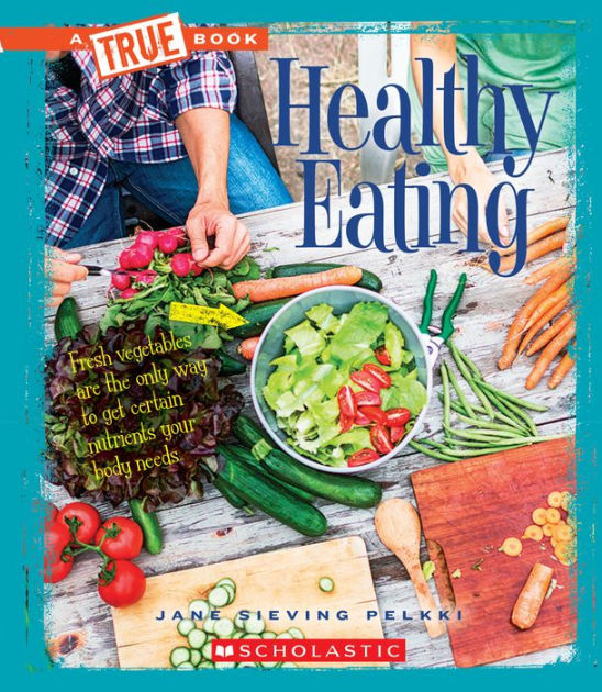 Healthy Eating (A True Book Health) by Jane Sieving Pelkki, Paperback