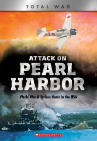 Title: Attack on Pearl Harbor (X Books: Total War): World War II Strikes Home in the USA, Author: Steve Dougherty