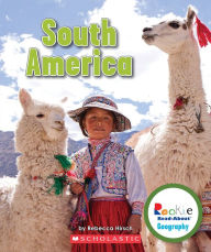 Title: South America (Rookie Read-About Geography: Continents), Author: Rebecca Hirsch