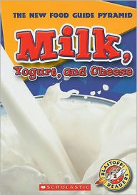 Milk, Yogurt and Cheese