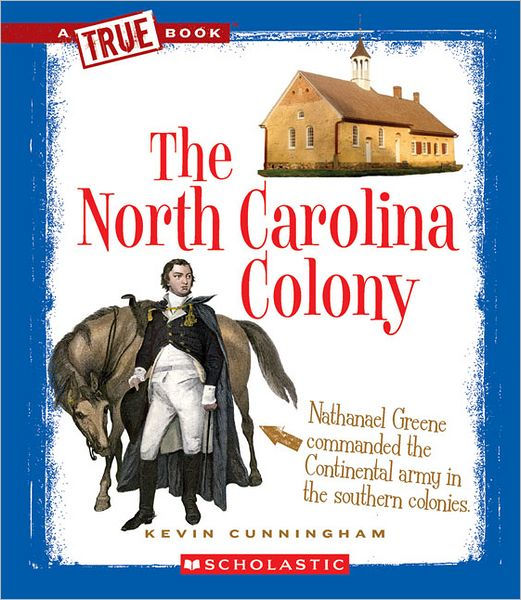 the-north-carolina-colony-a-true-book-the-thirteen-colonies-by-kevin