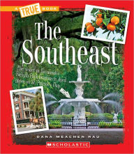 Title: The Southeast (True Book: U.S. Regions), Author: Dana Meachen Rau