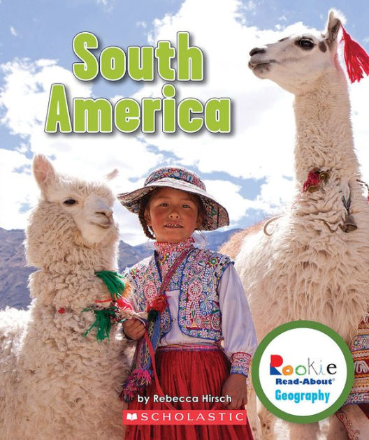 South America (Rookie Read-About Geography: Continents) by Rebecca