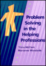 Problem Solving in the Helping Professions / Edition 1