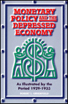 Monetary Policy and the Depressed Economy: As Illustrated by the Period, 1929-1933
