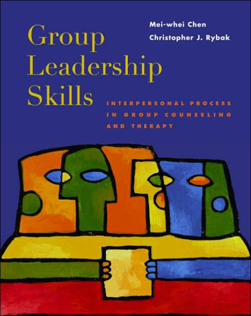 Group Leadership Skills Interpersonal Process in Group Counseling and