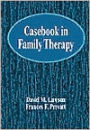 Casebook in Family Therapy / Edition 1