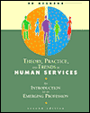Theory, Practice, and Trends in Human Services: An Introduction to an Emerging Profession / Edition 2