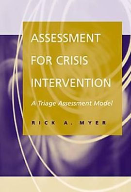 Assessment for Crisis Intervention: A Triage Assessment Model / Edition 1