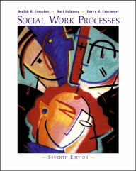 Title: Social Work Processes (with InfoTrac) / Edition 7, Author: Beulah R. Compton