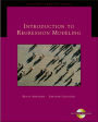 Introduction to Regression Modeling (with CD-ROM) / Edition 1
