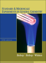 Title: Standard and Microscale Experiments in General Chemistry / Edition 5, Author: Carl B. Bishop