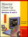 Director Close-Up: Interactivity and Animation, Versions 4 and 5 / Edition 1