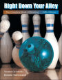 Right down Your Alley: The Complete Book of Bowling / Edition 5