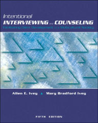Intentional Interviewing and Counseling: Facilitating Client Development in a Multicultural Society / Edition 5