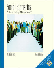 Social Statistics: A Text Using MicroCase / Edition 4
