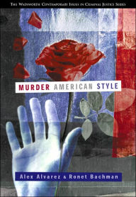 Title: Murder American Style / Edition 1, Author: Alex Alvarez