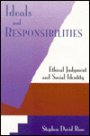 Ideals and Responsibilities: Ethical Judgment and Social Identity / Edition 1