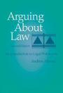 Arguing About Law: An Introduction to Legal Philosophy / Edition 2